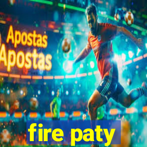 fire paty